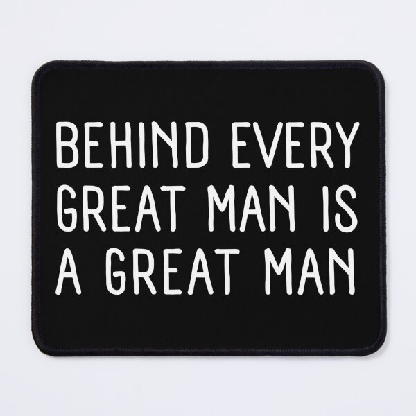 Item preview, Behind Every Great Man is a Great Man designed and sold by trendingatees.