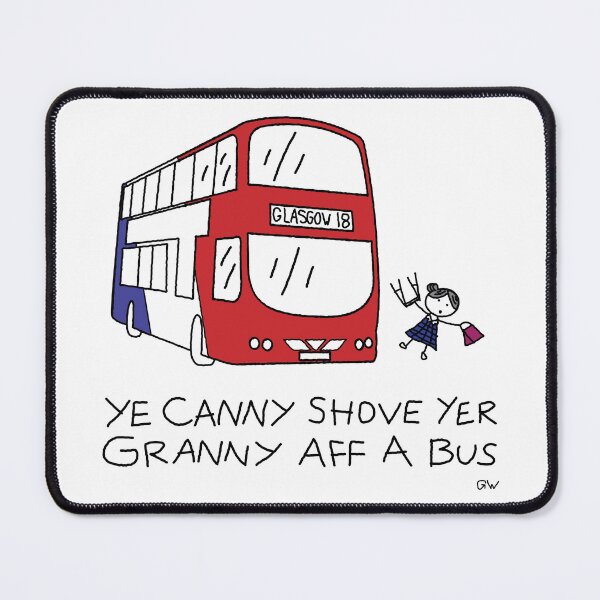 Item preview, Canny Shove yer Granny aff a Bus designed and sold by TheGoblinWorks.