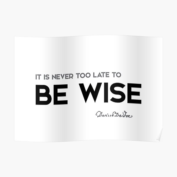 be wise - daniel defoe Poster