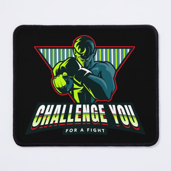 Item preview, CHALLENGE YOU FOR A FIGHT designed and sold by MJ96-PRO.