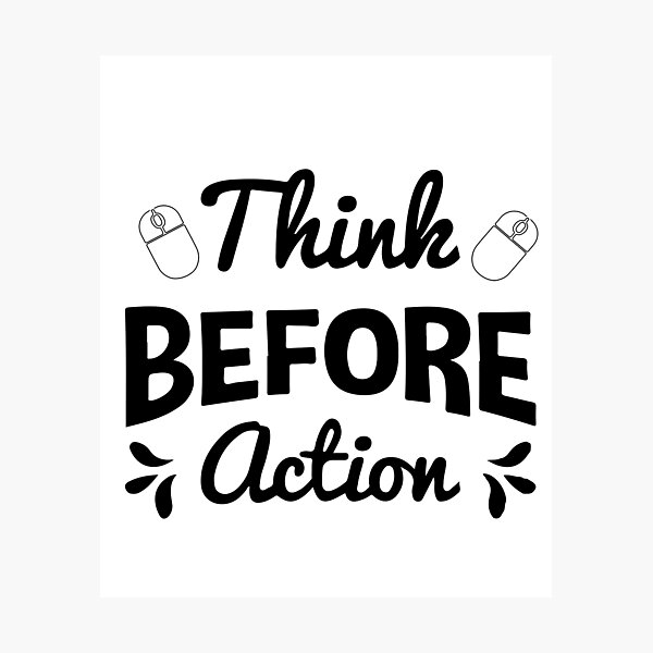 think-before-action-why-we-need-to-think-before-we-click-staying