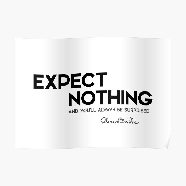 expect nothing - daniel defoe Poster