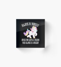 Sei immer du selbst, es sei denn du kannst ein Einhorn sein Acrylblock