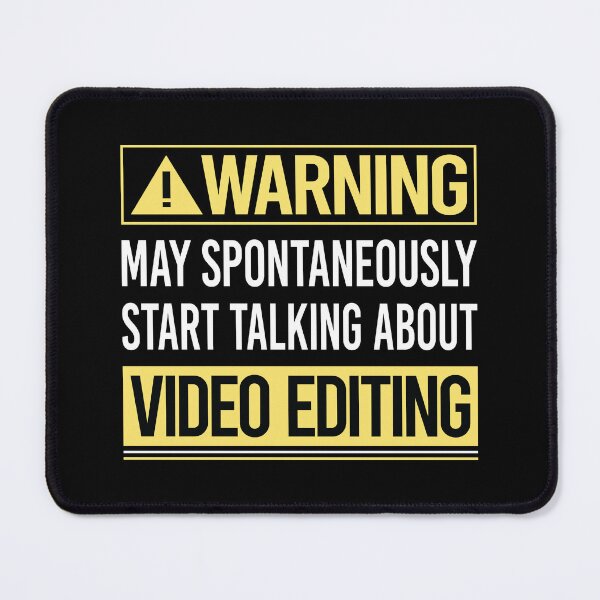 Item preview, Warning About Video Editing Editor designed and sold by WrightTrouble.