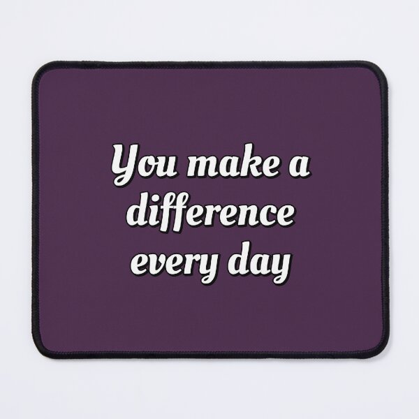 Item preview, You Make A Difference Everyday  designed and sold by Inspirationmotivation.