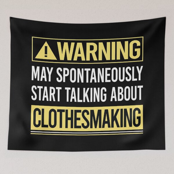 Item preview, Warning About Clothesmaking Clothes Making Clothesmaker Dressmaking Dressmaker Tailor Sewer Sewing designed and sold by WrightTrouble.