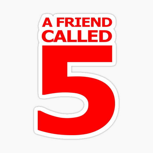 A Friend Called 5 Sticker