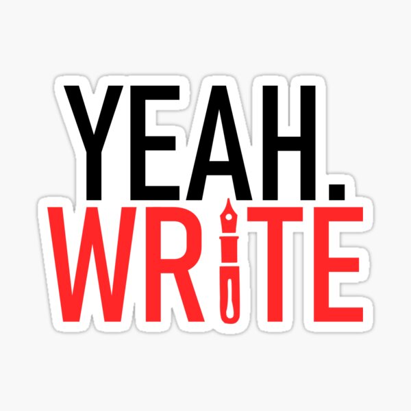 Yeah. Write Sticker