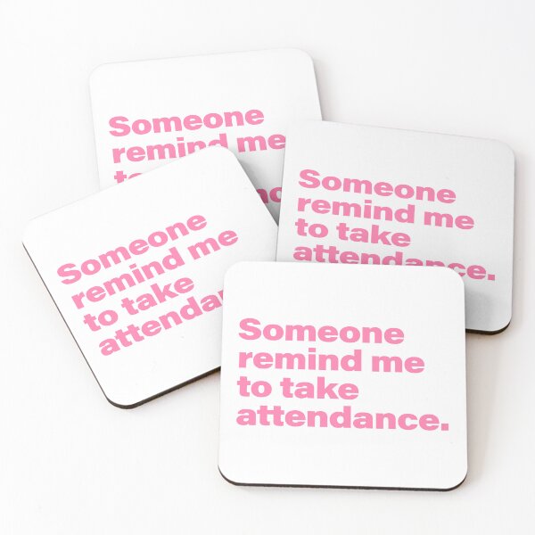 Item preview, Someone Remind me to Take Attendance designed and sold by svectormonster.