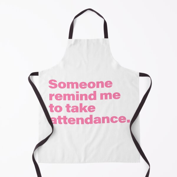 Item preview, Someone Remind me to Take Attendance designed and sold by svectormonster.