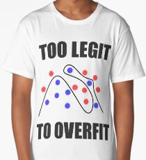 Too Legit to Overfit Long T-Shirt
