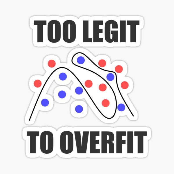 Too Legit to Overfit Sticker