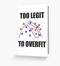 Too Legit to Overfit Greeting Card