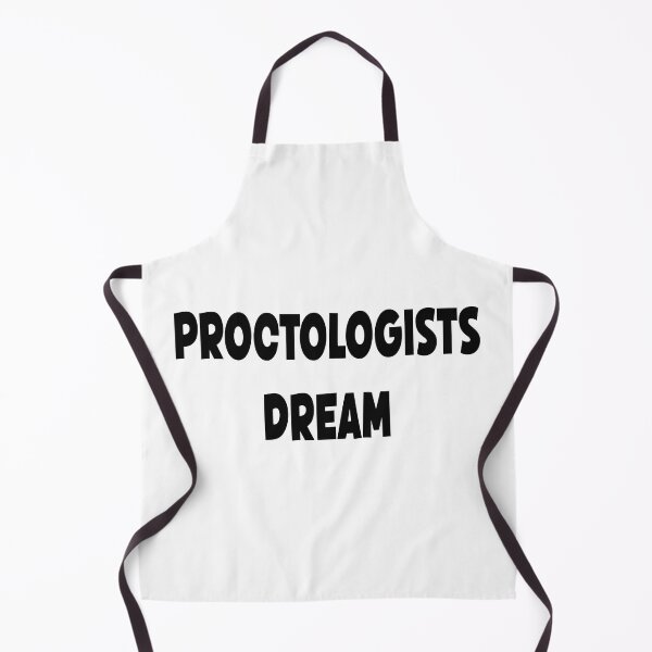 Item preview, Proctologists dream designed and sold by TipTopTapo.