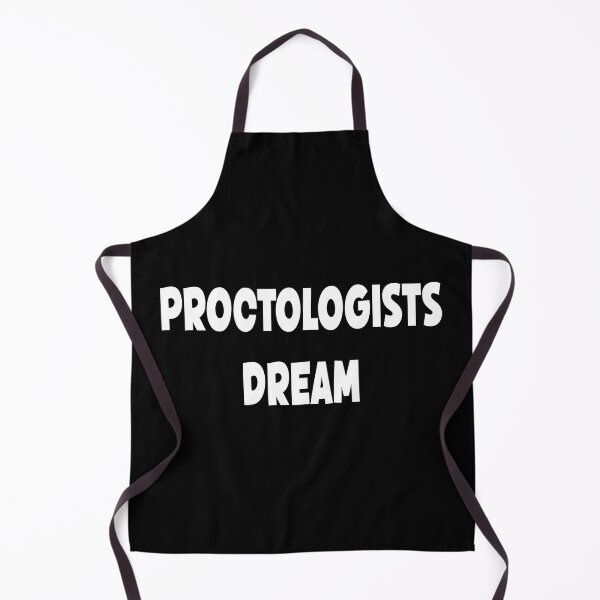 Item preview, Proctologists dream designed and sold by TipTopTapo.