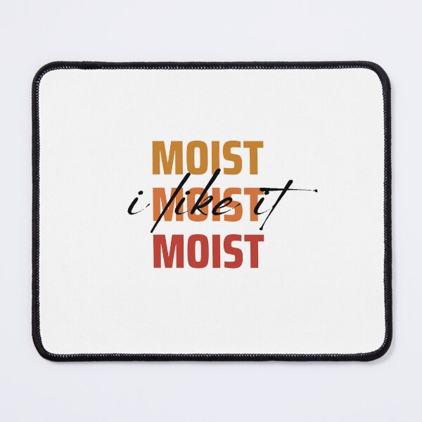 Item preview, I like it moist - Beautiful multicolored design designed and sold by Magic Touch ⭐⭐⭐⭐⭐.