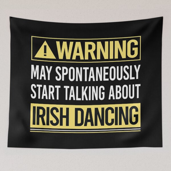 Item preview, Warning About Irish Dancing Dance Dancer designed and sold by WrightTrouble.