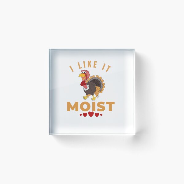 Item preview, I like it moist - funny happy turkey 2022 designed and sold by Magic Touch  ⭐⭐⭐⭐⭐.