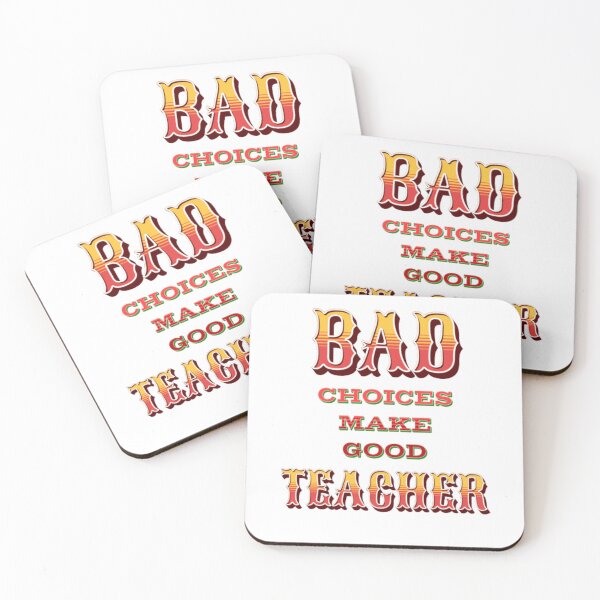 Item preview, Bad Choices make good teacher designed and sold by TVstuff.