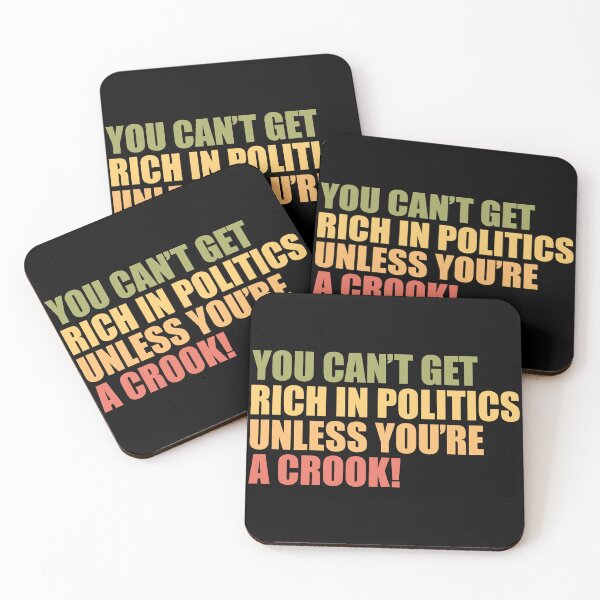 Item preview, You can't get rich in politics unless you're a crook. designed and sold by SweetLog.