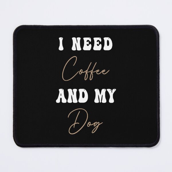 Item preview, All I Need Is Coffee And My Dogs Matching Drink Lover Coffee designed and sold by JoshBulky.