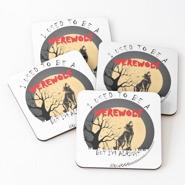 Item preview, I Used To Be A Werewolf - But I'm Alright Nowoooooooo designed and sold by DerekJSmith.
