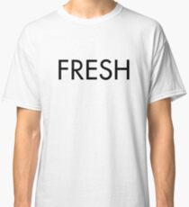 Fresh Classic T-Shirt