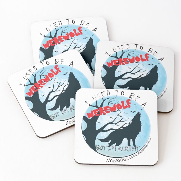 Item preview, I Used To Be A Werewolf - But I'm Alright Nowoooooooo designed and sold by DerekJSmith.