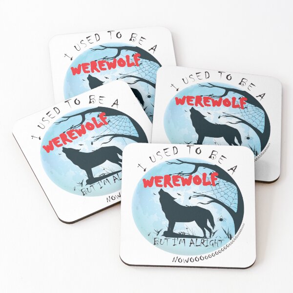 Item preview, I Used To Be A Werewolf - But I'm Alright Nowoooooooo designed and sold by DerekJSmith.