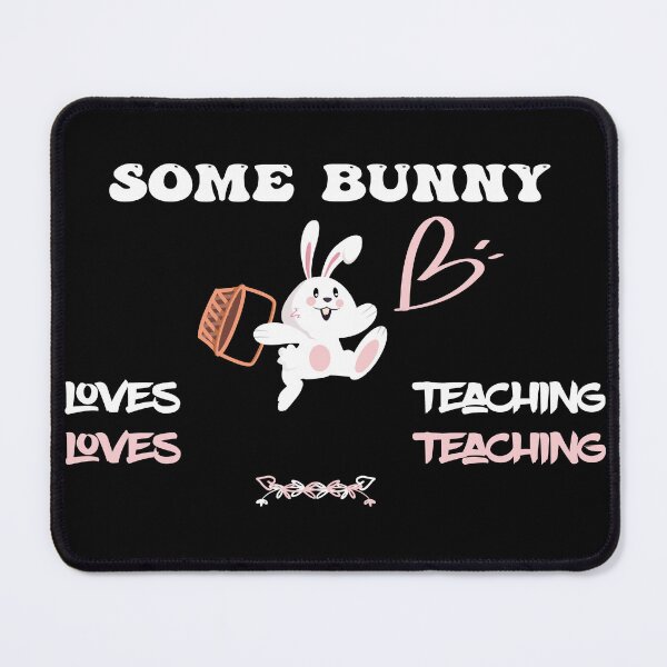 Item preview, some bunny loves teaching designed and sold by EZONEEE.