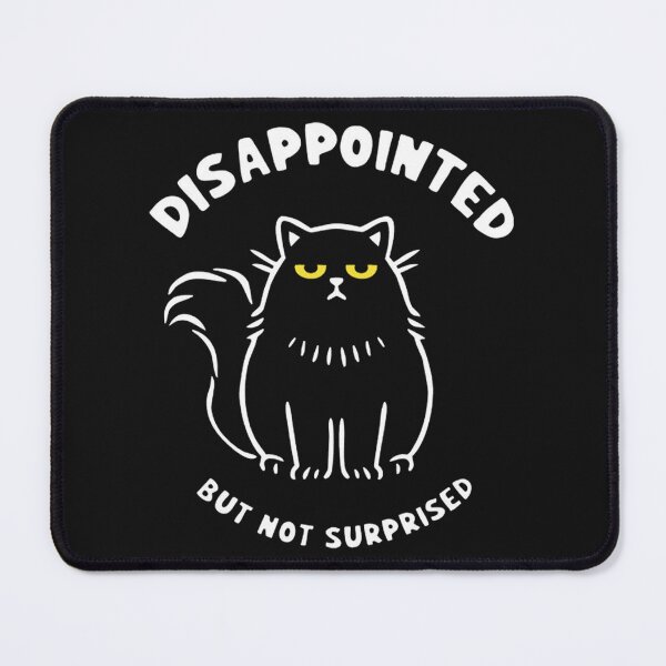 Item preview, Disappointed but not surprised designed and sold by Monac01.