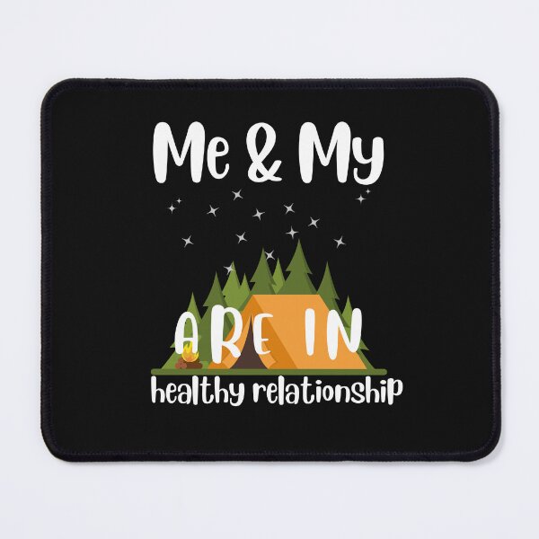 Item preview, Me And My Tent Are In Healthy Relationship designed and sold by Wehavefun.