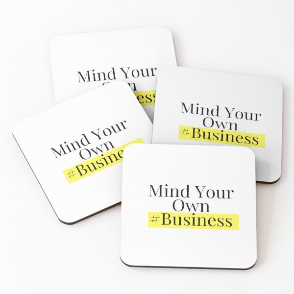 Item preview, Mind your own business design designed and sold by Made4You-Hub.