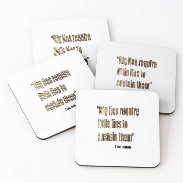 Item preview, Tim Dillon - Big Lies Require Little Lies To Sustain Them Golden designed and sold by VitezCrni.