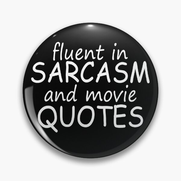 Item preview, Funny Gift Idea, Sarcasm And Movie Quotes designed and sold by RGartdesign.
