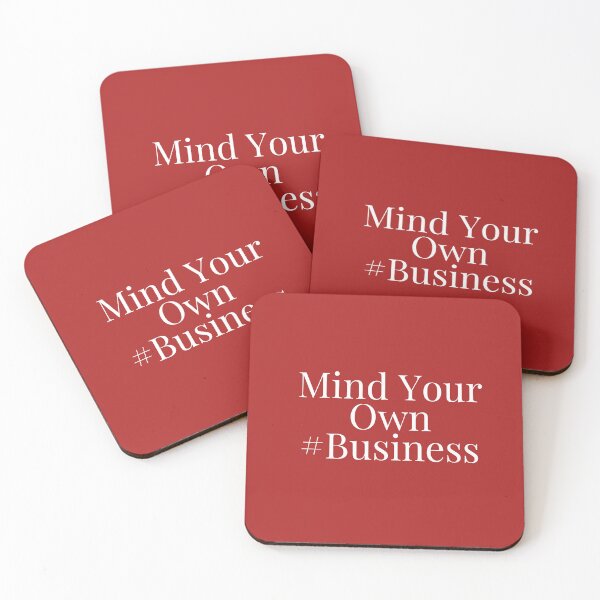 Item preview, Mind your own business design designed and sold by Made4You-Hub.