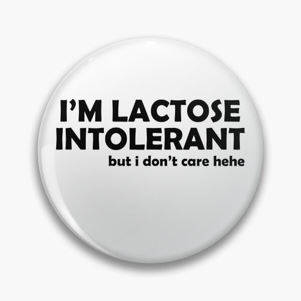 Item preview, I'm lactose intolerant but I don't care hehe designed and sold by OttilieJacon.