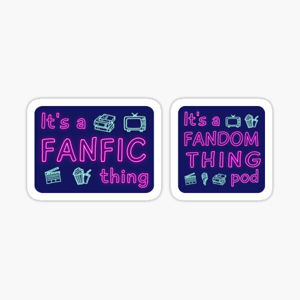 It's a Fanfic Thing Pod Sticker
