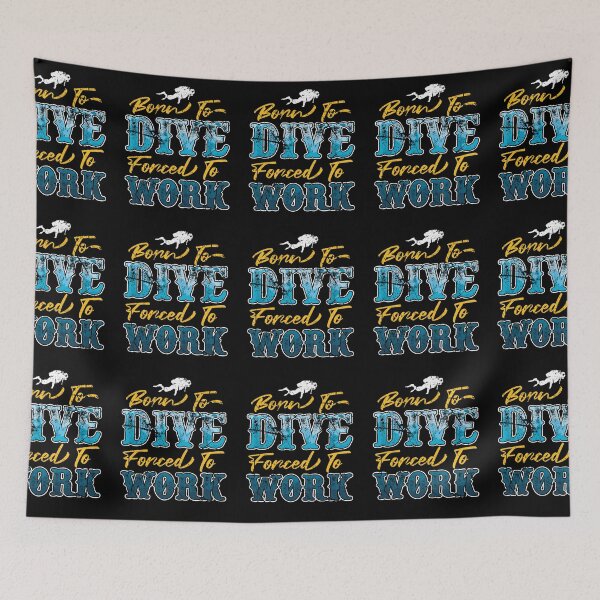 Item preview, Funny Born To Dive Forced To Work Scuba Diving Diver designed and sold by RomanStowell.