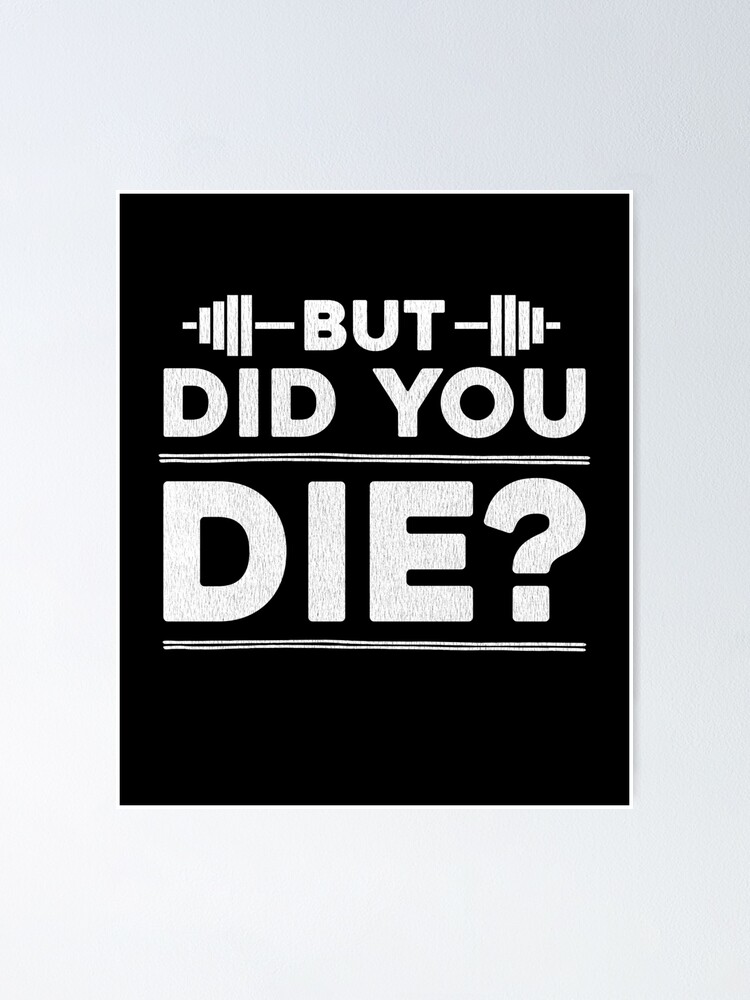 But Did You Die? Sticker for Sale by LifeOfIron