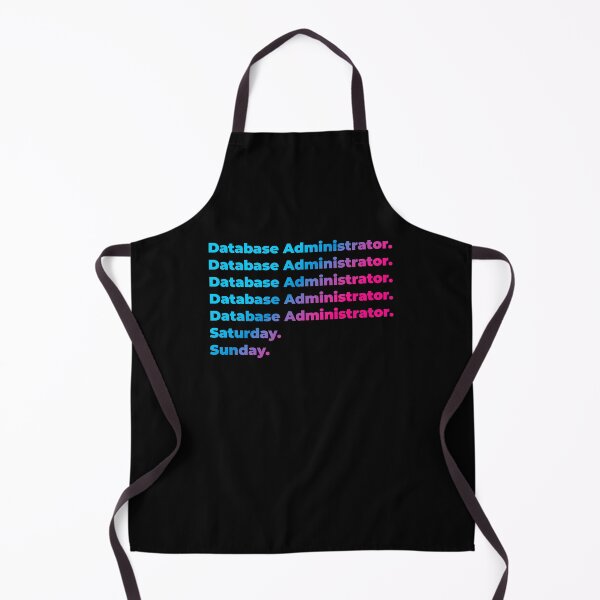 Item preview, Database Administrator. Saturday. Sunday. designed and sold by SVPOD.