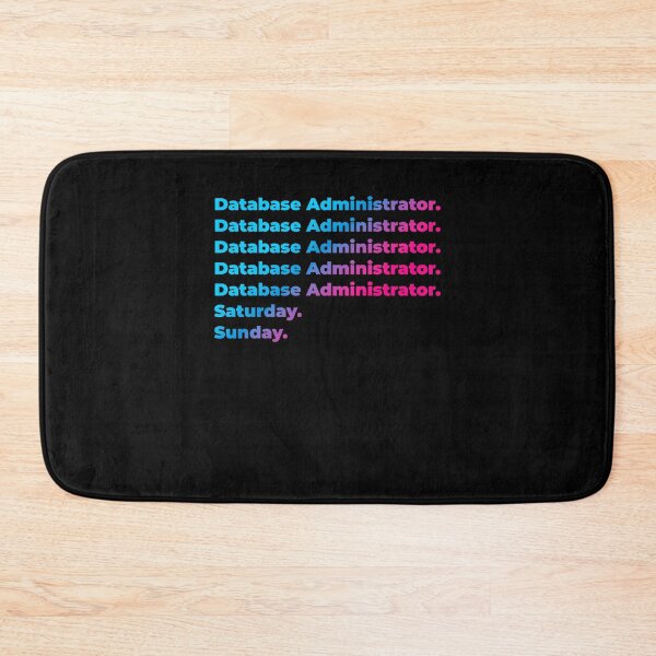 Item preview, Database Administrator. Saturday. Sunday. designed and sold by SVPOD.