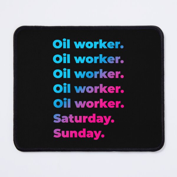 Item preview, Oil worker. Saturday. Sunday. designed and sold by SVPOD.