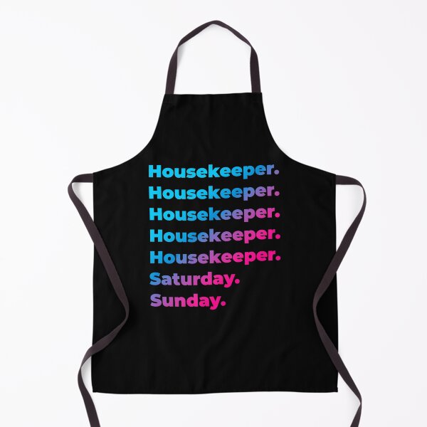 Item preview, Housekeeper. Saturday. Sunday. designed and sold by SVPOD.
