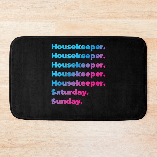Item preview, Housekeeper. Saturday. Sunday. designed and sold by SVPOD.