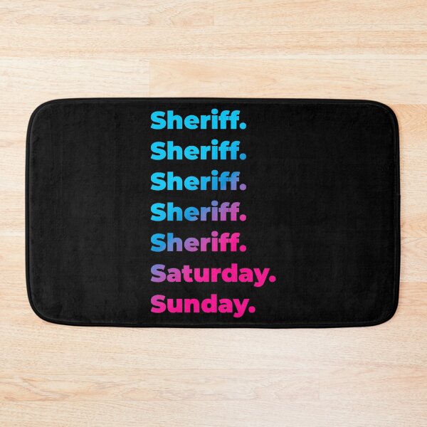 Item preview, Sheriff. Saturday. Sunday. designed and sold by SVPOD.