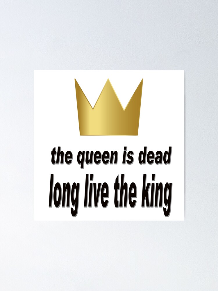 The King is dead, long live the King!