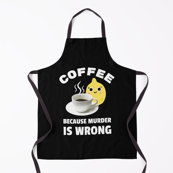 Item preview, coffee because murder is wrong | okay but first coffee designed and sold by SodaPUNCH.