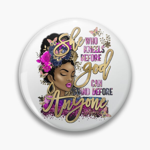 Item preview, She Who Kneels Before God Can Stand Before Anyone Birthday designed and sold by Gamicnum.