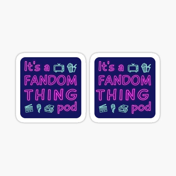 It's a Fandom Thing Pod Sticker